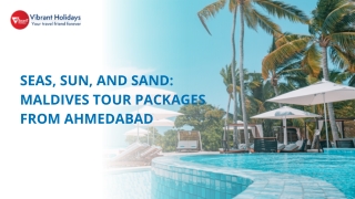 Seas, Sun, and Sand Maldives Tour Packages from Ahmedabad