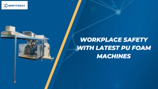 Workplace Safety With Latest PU Foam Machines