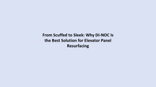 From Scuffed to Sleek Why DI-NOC Is the Best Solution for Elevator Panel Resurfacing