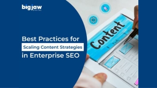 Best Practices for Scaling Content Strategies in Enterprise SEO