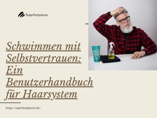 Schwimmen mit Selbstvertrauen Ein Benutzerhandbuch für Haarsystem