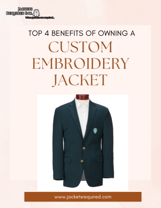 Top 4 Benefits of Owning a Custom Embroidery Jacket