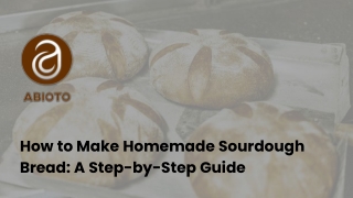 How to Make Homemade Sourdough Bread A Step-by-Step Guide