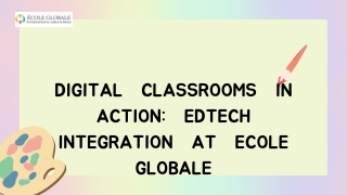 Digital Classrooms in Action EdTech Integration at Ecole Globale