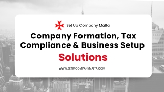 Set Up Company Malta - Overview of Company Formation, Tax Compliance & Business Setup in Malta