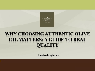 Why Choosing Authentic Olive Oil Matters A Guide to Real Quality