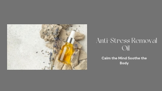 Anti stress removal  oil