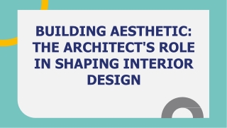 Building Aesthetic_ the Architect's Role in Shaping Interior Design