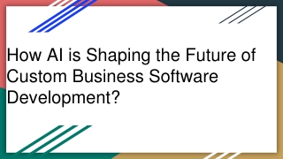 How Artificial Intelligence Is Transforming Custom Business Software?