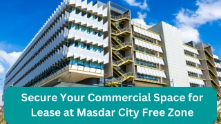 Secure Your Commercial Space for Lease at Masdar City Free Zone