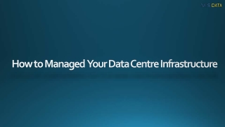 How to Managed Your Data Centre Infrastructure
