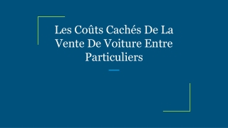 Les Coûts Cachés De La Vente De Voiture Entre Particuliers