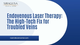 Endovenous Laser Therapy- The High-Tech Fix for Troubled Veins