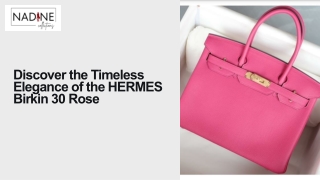 Discover the Timeless Elegance of the HERMES Birkin 30 Rose