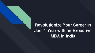 Revolutionize Your Career in Just 1 year with an Executive MBA in India