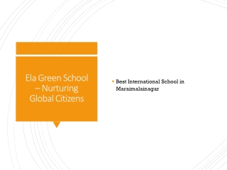 Ela_Green_School_Presentation Best International School in Maraimalainagar