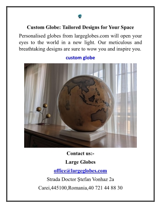Custom Globe Tailored Designs for Your Space