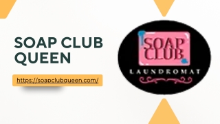 Soap Club Queen