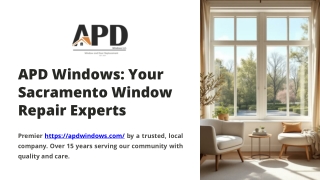 APD Windows: Your Sacramento Window Repair Experts