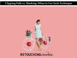 Clipping Path vs. Masking: When to Use Each Technique