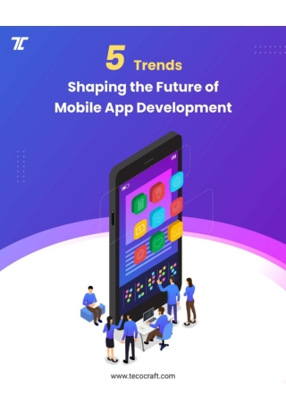 5 Trends Shape Future of Mobile App Development