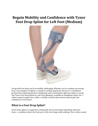 Regain Mobility and Confidence with Tynor Foot Drop Splint for Left Foot Medium