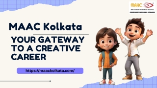 MAAC Kolkata  Your Gateway to a Creative Career