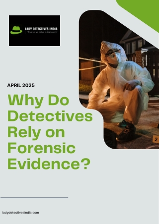 Why Do Detectives Rely on Forensic Evidence