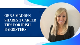 Orna Madden Shares 5 Career Tips for Irish Barristers