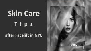 Skin Care Tips after Facelift in NYC