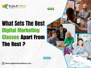What Sets The Best Digital Marketing Classes Apart From The Rest