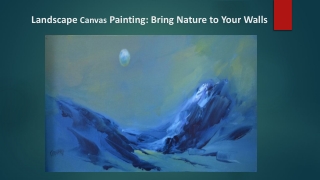 Landscape Canvas Painting: Bring Nature to Your Walls