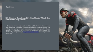 Bib Shorts or Traditional Cycling Shorts: Which One Should You Buy Online