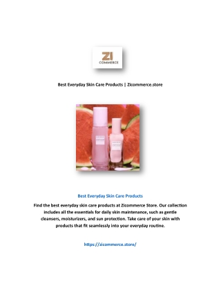 Best Everyday Skin Care Products | Zicommerce.store