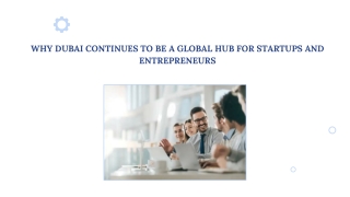 Why Dubai Continues to Be a Global Hub for Startups and Entrepreneurs