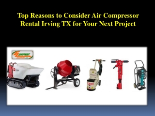 Top Reasons to Consider Air Compressor Rental Irving TX for Your Next Project