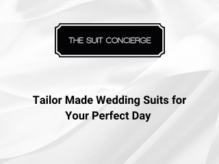 Tailor Made Wedding Suits for Your Perfect Day