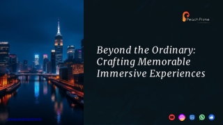 16. Beyond the Ordinary Crafting Memorable Immersive Experiences