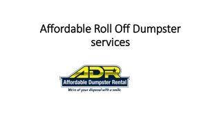 Affordable Roll Off Dumpster services