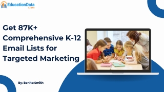 Get 87K  Comprehensive K-12 Email Lists for Targeted Marketing