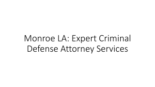 Monroe LA Expert Criminal Defense Attorney Services