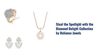 Steal the Spotlight with the Diamond Delight Collection by Reliance Jewels