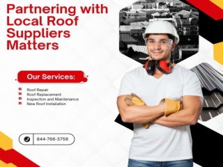 Partnering with Local Roof Suppliers Matters