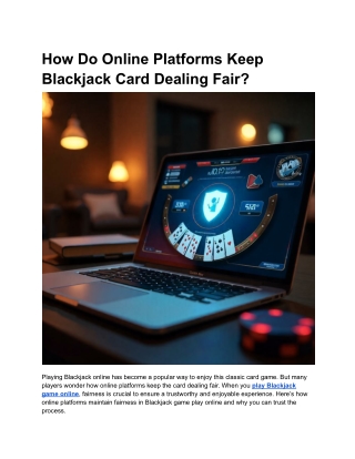 How Do Online Platforms Keep Blackjack Card Dealing Fair