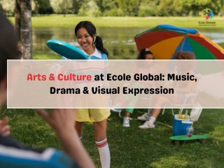 Arts & Culture at Ecole Global Music, Drama & Visual Expression