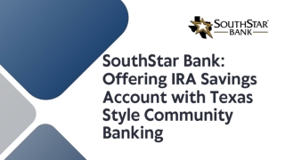 SouthStar Bank Offering IRA Savings Account with Texas Style Community Banking