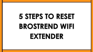 5 steps to reset brostrend wifi extender