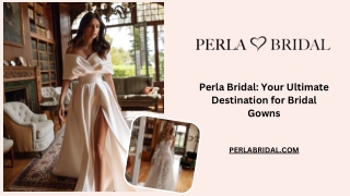 Perla Bridal Your Ultimate Destination for Bridal Gowns
