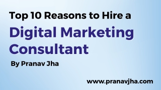 Top 10 Reasons to Hire a Digital Marketing Consultantant
