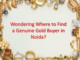 Wondering Where to Find a Genuine Gold Buyer in Noida